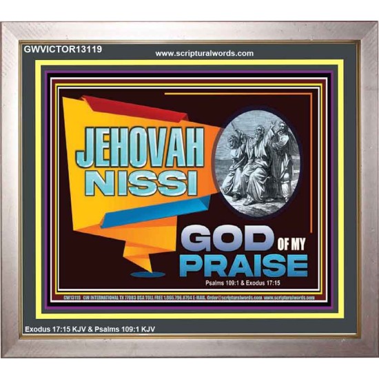 JEHOVAH NISSI GOD OF MY PRAISE  Christian Wall Décor  GWVICTOR13119  