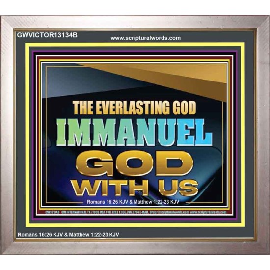 THE EVERLASTING GOD IMMANUEL..GOD WITH US  Scripture Art Portrait  GWVICTOR13134B  