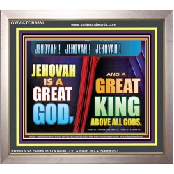 A GREAT KING ABOVE ALL GOD JEHOVAH  Unique Scriptural Portrait  GWVICTOR9531  "16X14"