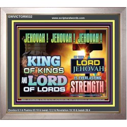 KING OF KINGS IS JEHOVAH  Unique Power Bible Portrait  GWVICTOR9532  "16X14"