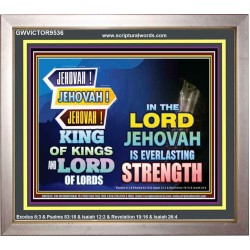 JEHOVAH OUR EVERLASTING STRENGTH  Church Portrait  GWVICTOR9536  "16X14"