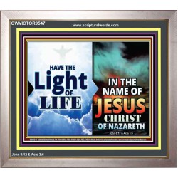 HAVE THE LIGHT OF LIFE  Sanctuary Wall Portrait  GWVICTOR9547  "16X14"