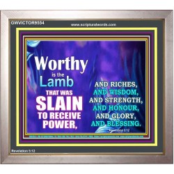 WORTHY WORTHY WORTHY IS THE LAMB UPON THE THRONE  Church Portrait  GWVICTOR9554  "16X14"