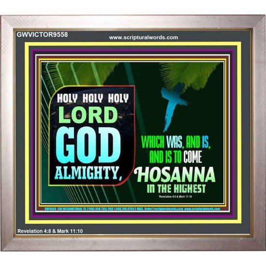 LORD GOD ALMIGHTY HOSANNA IN THE HIGHEST  Ultimate Power Picture  GWVICTOR9558  