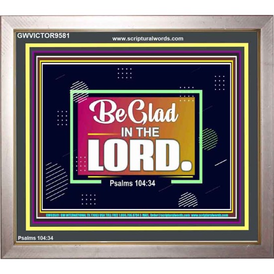 BE GLAD IN THE LORD  Sanctuary Wall Portrait  GWVICTOR9581  