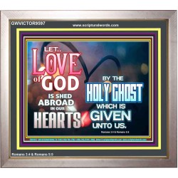 LED THE LOVE OF GOD SHED ABROAD IN OUR HEARTS  Large Portrait  GWVICTOR9597  "16X14"