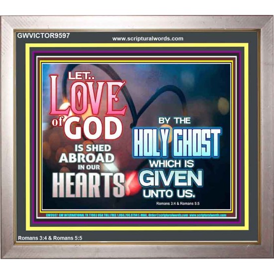 LED THE LOVE OF GOD SHED ABROAD IN OUR HEARTS  Large Portrait  GWVICTOR9597  