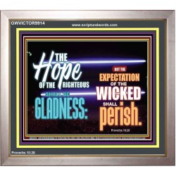 THE HOPE OF RIGHTEOUS IS GLADNESS  Scriptures Wall Art  GWVICTOR9914  "16X14"
