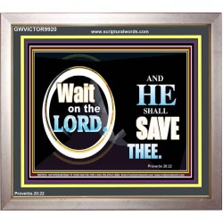 WAIT ON THE LORD AND HE SHALL SAVED THEE  Contemporary Christian Wall Art Portrait  GWVICTOR9920  
