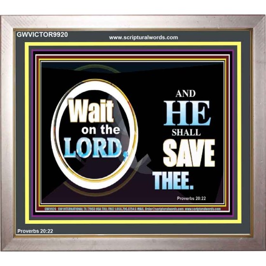 WAIT ON THE LORD AND HE SHALL SAVED THEE  Contemporary Christian Wall Art Portrait  GWVICTOR9920  