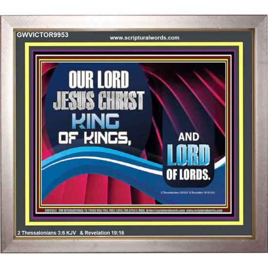 OUR LORD JESUS CHRIST KING OF KINGS, AND LORD OF LORDS.  Encouraging Bible Verse Portrait  GWVICTOR9953  