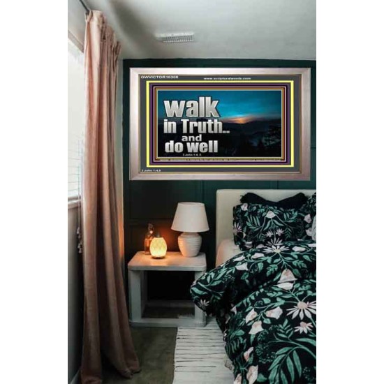 WALK IN TRUTH AND DO WELL  Custom Christian Wall Art  GWVICTOR10308  