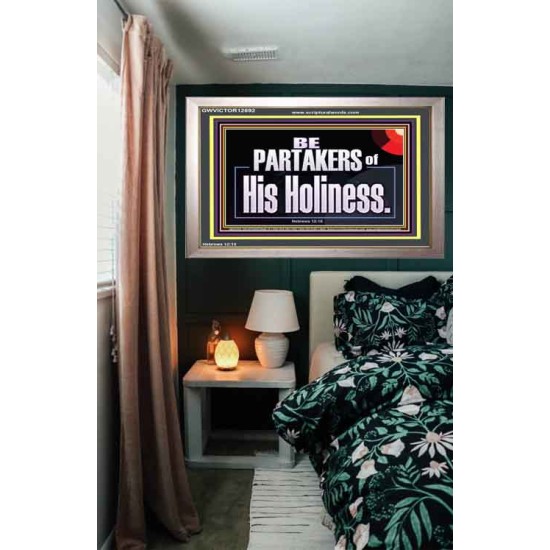 BE PARTAKERS OF HIS HOLINESS  Scriptures Wall Art  GWVICTOR12692  