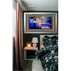 THY FAITH MUST BE IN GOD  Home Art Portrait  GWVICTOR9593  "16X14"