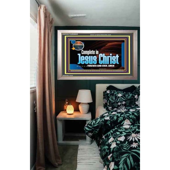 COMPLETE IN JESUS CHRIST FOREVER  Affordable Wall Art Prints  GWVICTOR9905  