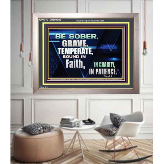 BE SOBER, GRAVE, TEMPERATE AND SOUND IN FAITH  Modern Wall Art  GWVICTOR10089  