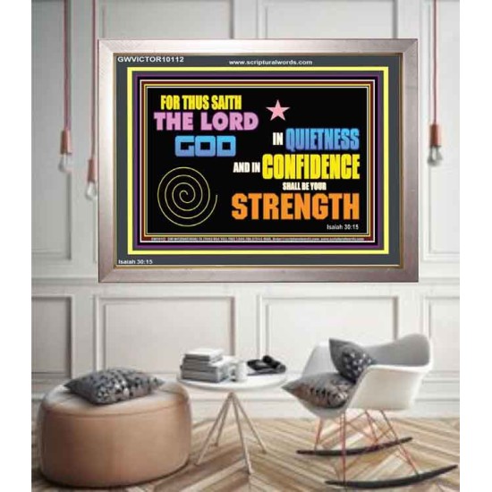 IN QUIETNESS AND CONFIDENCE SHALL BE YOUR STRENGTH  Décor Art Work  GWVICTOR10112  