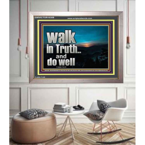 WALK IN TRUTH AND DO WELL  Custom Christian Wall Art  GWVICTOR10308  