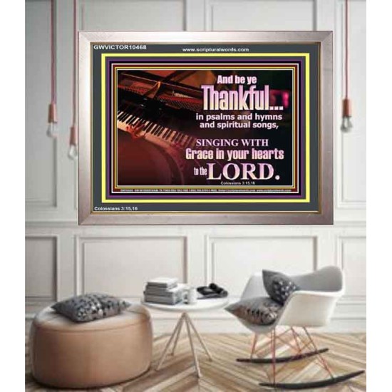 BE THANKFUL IN PSALMS AND HYMNS AND SPIRITUAL SONGS  Scripture Art Prints Portrait  GWVICTOR10468  