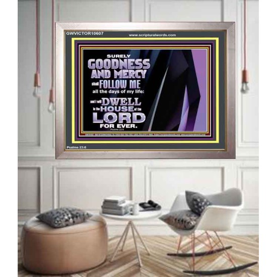 SURELY GOODNESS AND MERCY SHALL FOLLOW ME  Custom Wall Scripture Art  GWVICTOR10607  