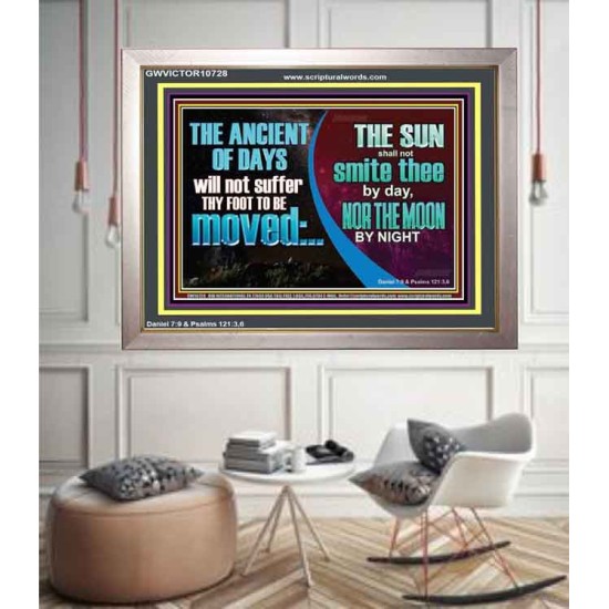THE ANCIENT OF DAYS WILL NOT SUFFER THY FOOT TO BE MOVED  Scripture Wall Art  GWVICTOR10728  