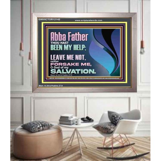 ABBA FATHER OUR HELP LEAVE US NOT NEITHER FORSAKE US  Unique Bible Verse Portrait  GWVICTOR12142  