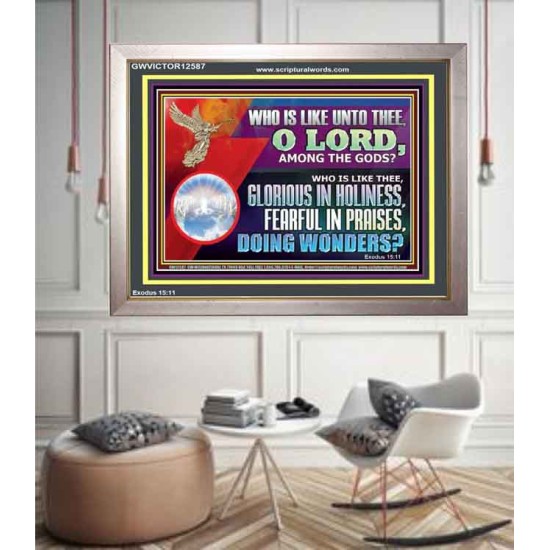 WHO IS LIKE THEE GLORIOUS IN HOLINESS  Unique Scriptural Portrait  GWVICTOR12587  