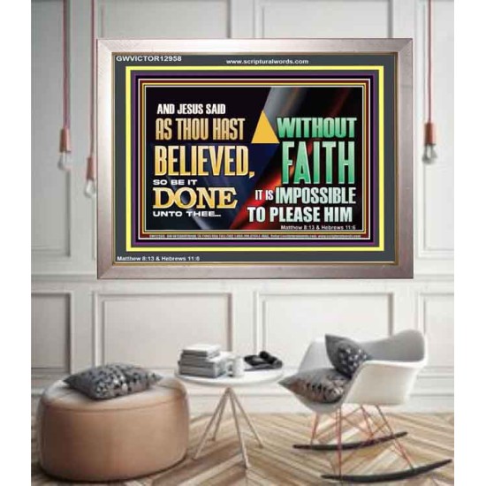 AS THOU HAST BELIEVED, SO BE IT DONE UNTO THEE  Bible Verse Wall Art Portrait  GWVICTOR12958  