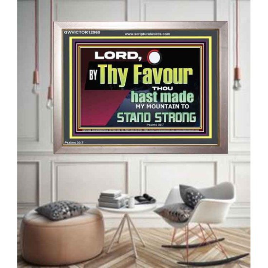THY FAVOUR HAST MADE MY MOUNTAIN TO STAND STRONG  Modern Christian Wall Décor Portrait  GWVICTOR12960  
