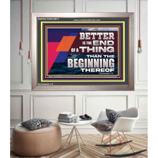 BETTER IS THE END OF A THING THAN THE BEGINNING THEREOF  Contemporary Christian Wall Art Portrait  GWVICTOR12971  