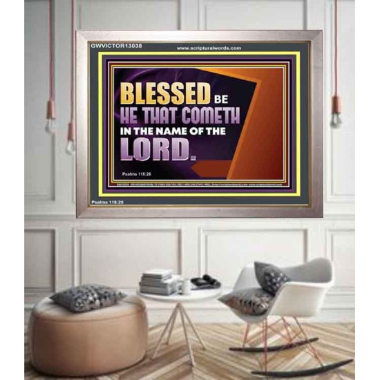 BLESSED BE HE THAT COMETH IN THE NAME OF THE LORD  Ultimate Inspirational Wall Art Portrait  GWVICTOR13038  