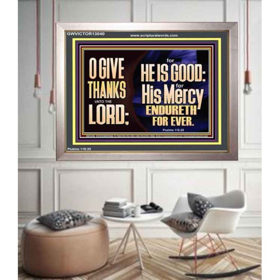 THE LORD IS GOOD HIS MERCY ENDURETH FOR EVER  Unique Power Bible Portrait  GWVICTOR13040  