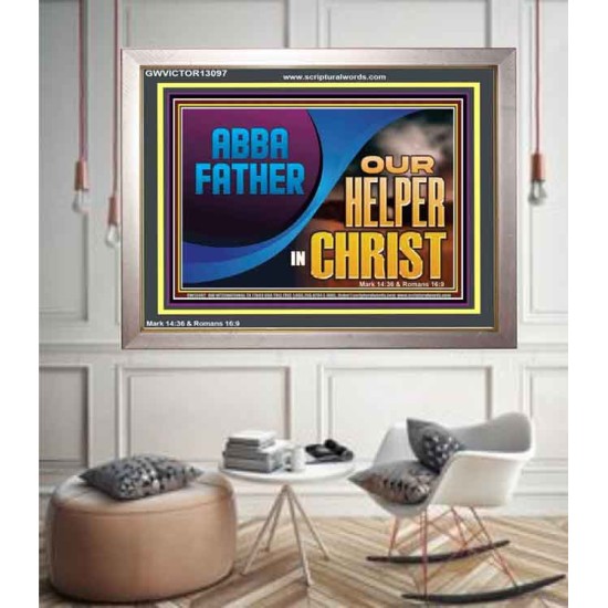 ABBA FATHER OUR HELPER IN CHRIST  Religious Wall Art   GWVICTOR13097  