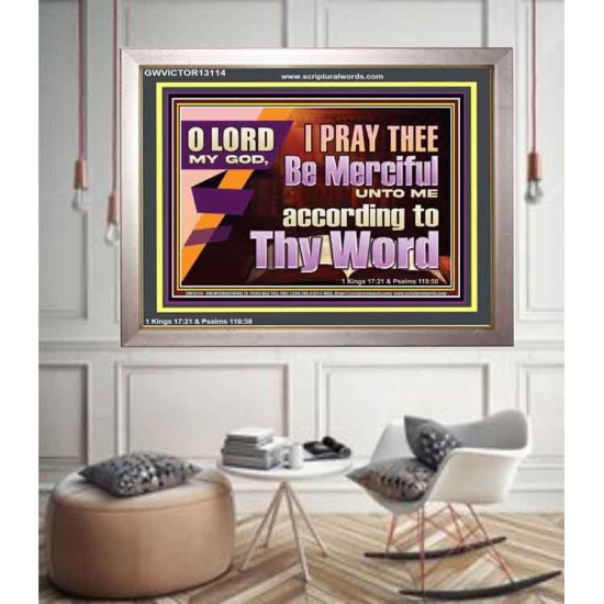 LORD MY GOD, I PRAY THEE BE MERCIFUL UNTO ME ACCORDING TO THY WORD  Bible Verses Wall Art  GWVICTOR13114  
