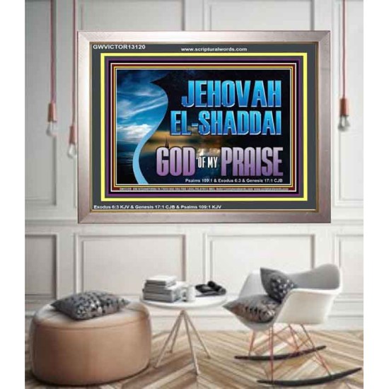 JEHOVAH EL SHADDAI GOD OF MY PRAISE  Modern Christian Wall Décor Portrait  GWVICTOR13120  