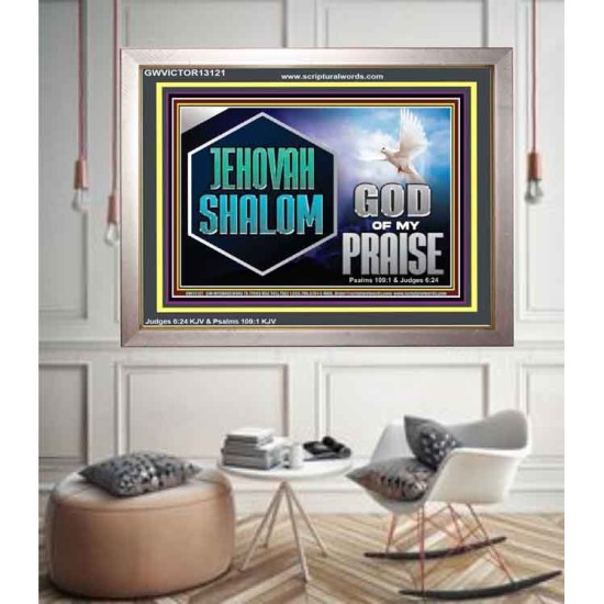 JEHOVAH SHALOM GOD OF MY PRAISE  Christian Wall Art  GWVICTOR13121  
