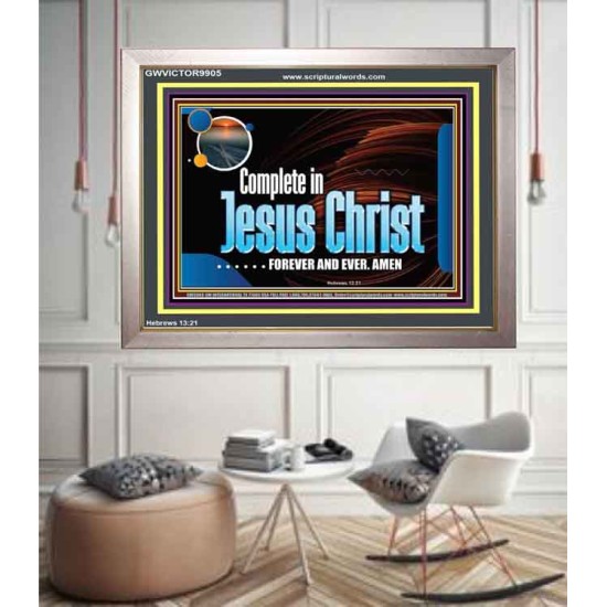 COMPLETE IN JESUS CHRIST FOREVER  Affordable Wall Art Prints  GWVICTOR9905  