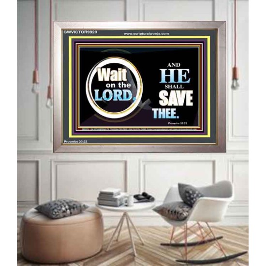 WAIT ON THE LORD AND HE SHALL SAVED THEE  Contemporary Christian Wall Art Portrait  GWVICTOR9920  