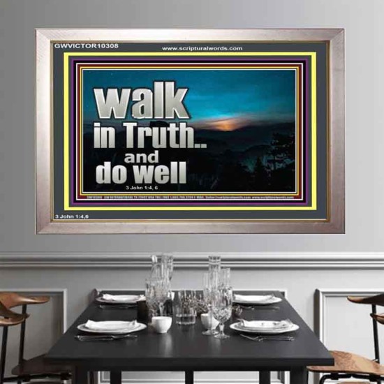 WALK IN TRUTH AND DO WELL  Custom Christian Wall Art  GWVICTOR10308  