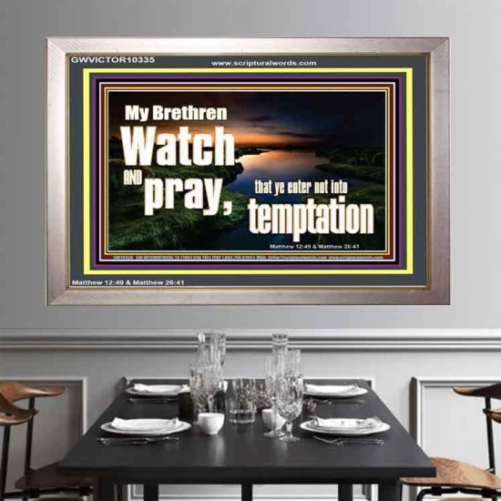 WATCH AND PRAY BRETHREN  Bible Verses Portrait Art  GWVICTOR10335  