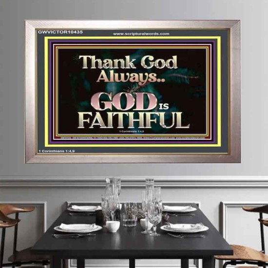 THANK GOD ALWAYS GOD IS FAITHFUL  Scriptures Wall Art  GWVICTOR10435  