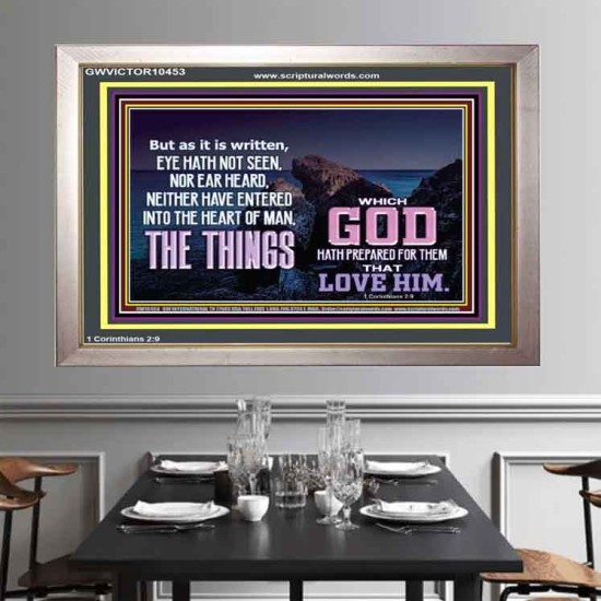 WHAT THE LORD GOD HAS PREPARE FOR THOSE WHO LOVE HIM  Scripture Portrait Signs  GWVICTOR10453  