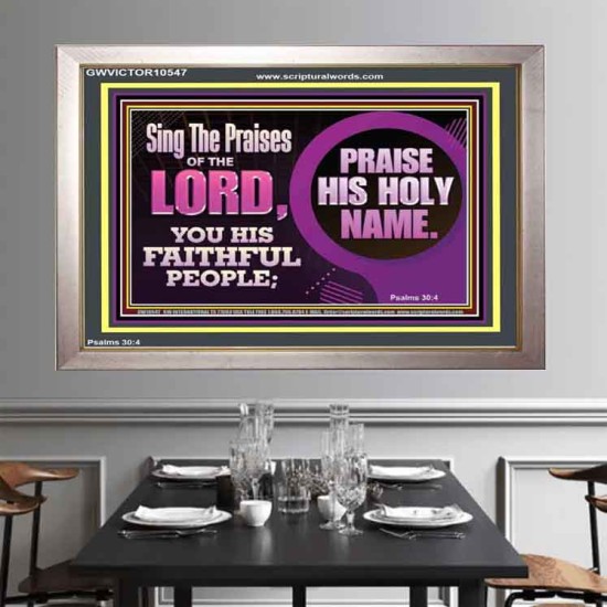 SING THE PRAISES OF THE LORD  Sciptural Décor  GWVICTOR10547  