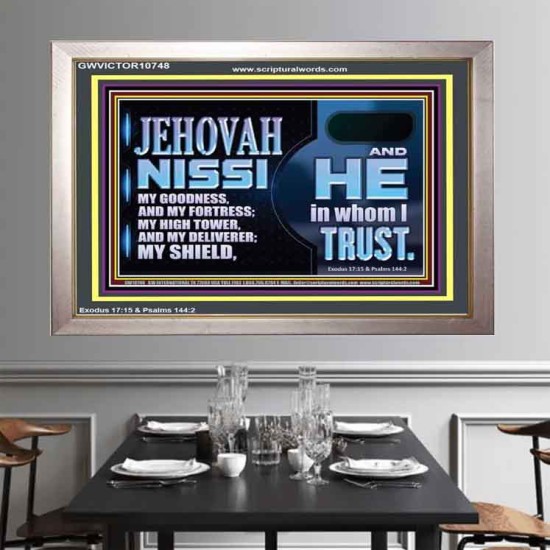 JEHOVAH NISSI OUR GOODNESS FORTRESS HIGH TOWER DELIVERER AND SHIELD  Encouraging Bible Verses Portrait  GWVICTOR10748  