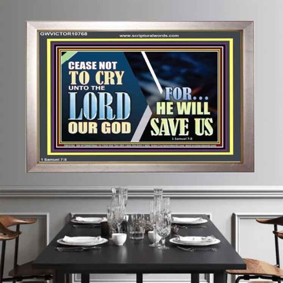CEASE NOT TO CRY UNTO THE LORD OUR GOD FOR HE WILL SAVE US  Scripture Art Portrait  GWVICTOR10768  