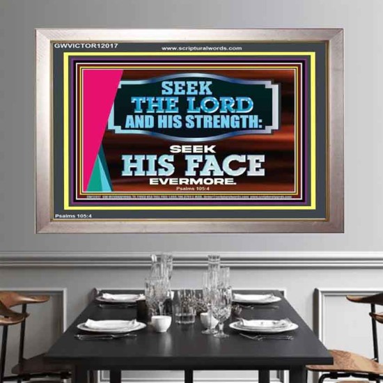 SEEK THE LORD HIS STRENGTH AND SEEK HIS FACE CONTINUALLY  Ultimate Inspirational Wall Art Portrait  GWVICTOR12017  