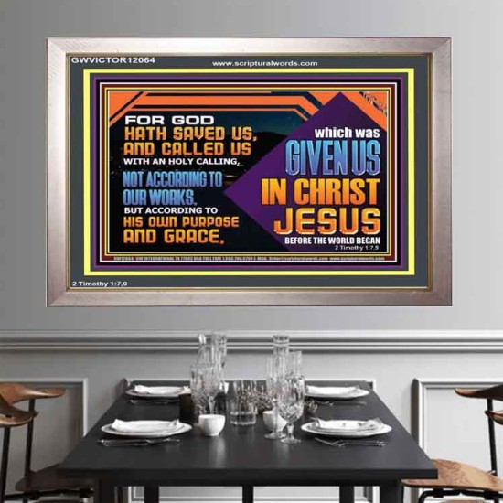 CALLED US WITH AN HOLY CALLING NOT ACCORDING TO OUR WORKS  Bible Verses Wall Art  GWVICTOR12064  