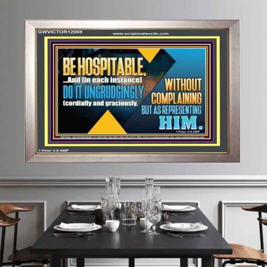 BE HOSPITABLE, AND IN EACH INSTANCE DO IT UNGRUDGINGLY  Bible Verse Art Prints  GWVICTOR12069  