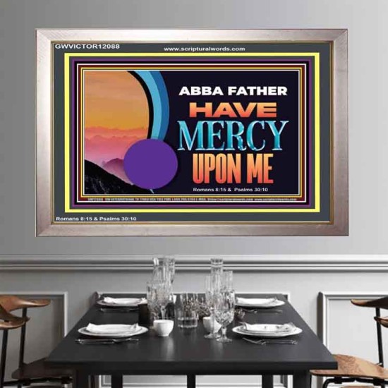 ABBA FATHER HAVE MERCY UPON ME  Christian Artwork Portrait  GWVICTOR12088  