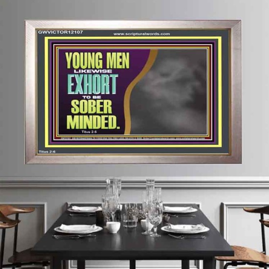 YOUNG MEN BE SOBER MINDED  Wall & Art Décor  GWVICTOR12107  